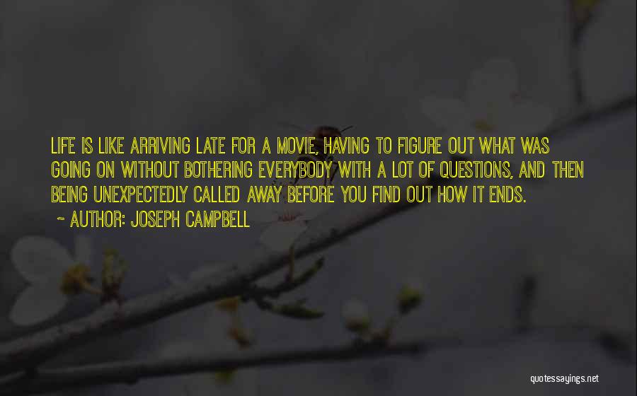 Arriving Late Quotes By Joseph Campbell