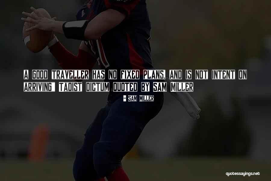 Arriving Quotes By Sam Miller Arriving Quotes By Sam Miller