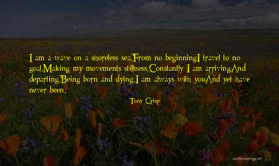 Arriving Soon Quotes By Tony Crisp Arriving Soon Quotes By Tony Crisp