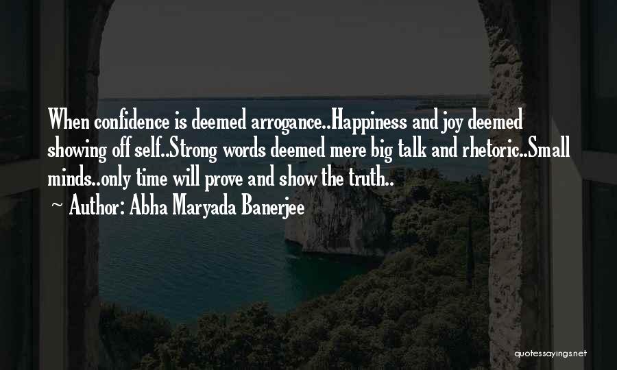 Arrogance And Confidence Quotes By Abha Maryada Banerjee