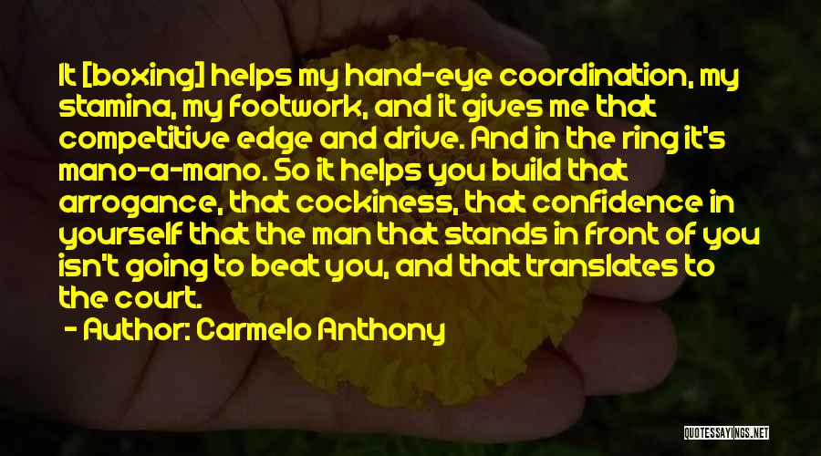 Arrogance And Confidence Quotes By Carmelo Anthony
