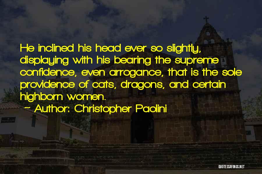 Arrogance And Confidence Quotes By Christopher Paolini