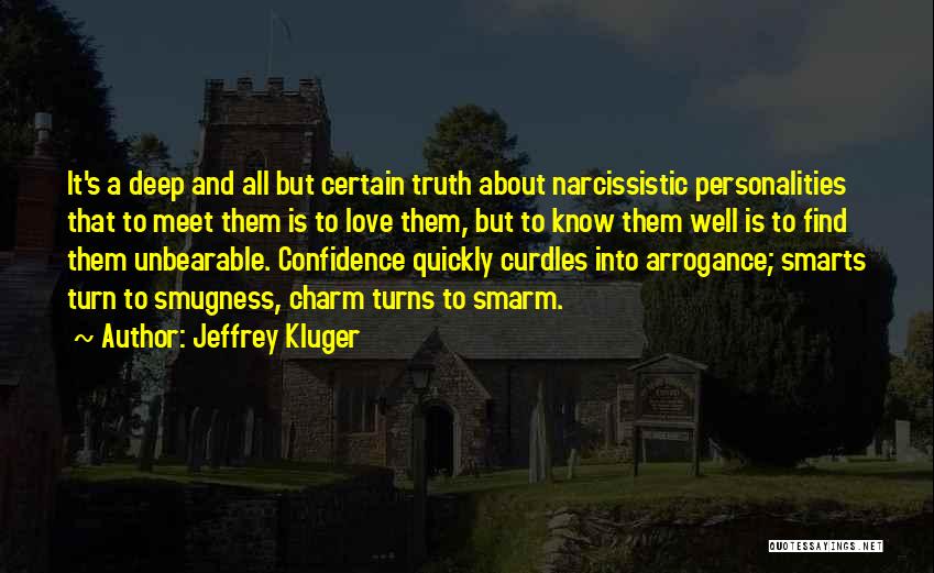 Arrogance And Confidence Quotes By Jeffrey Kluger