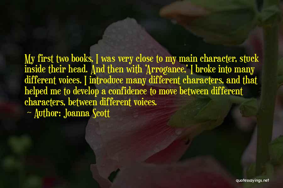 Arrogance And Confidence Quotes By Joanna Scott