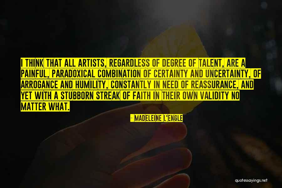Arrogance And Humility Quotes By Madeleine L'Engle Arrogance And Humility Quotes By Madeleine L'Engle