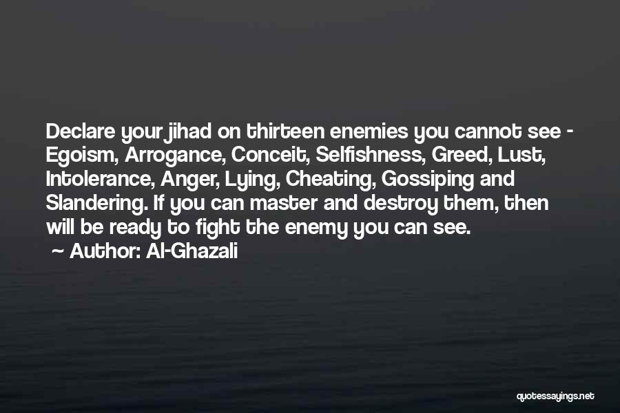 Arrogance And Selfishness Quotes By Al-Ghazali