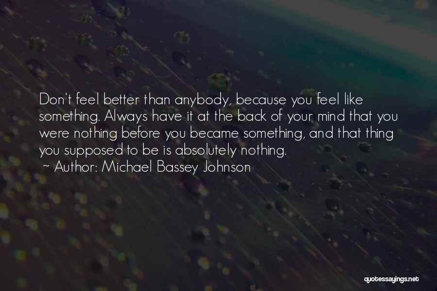 Arrogance And Selfishness Quotes By Michael Bassey Johnson