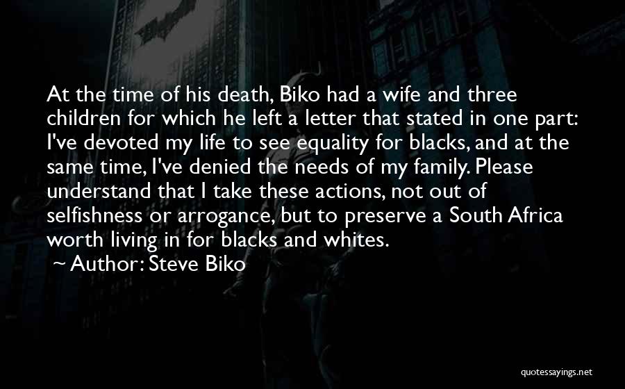 Arrogance And Selfishness Quotes By Steve Biko