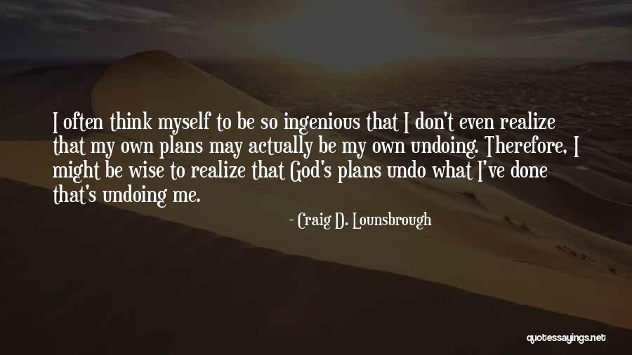 Arrogance Bible Quotes By Craig D. Lounsbrough