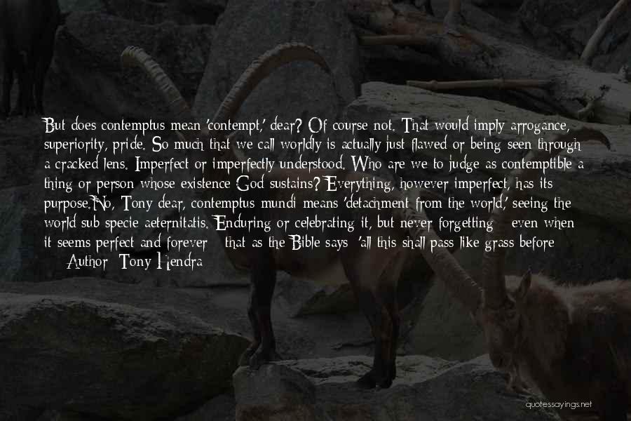 Arrogance Bible Quotes By Tony Hendra