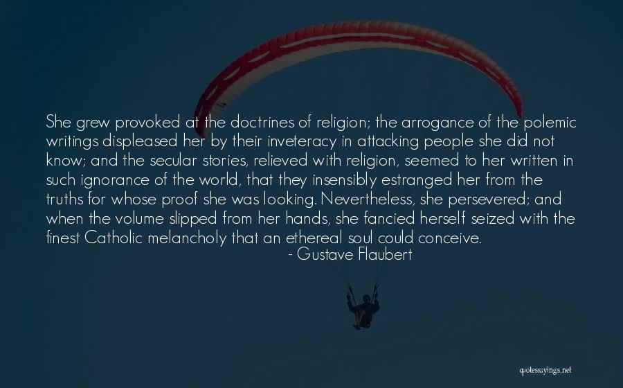 Arrogance Ignorance Quotes By Gustave Flaubert Arrogance Ignorance Quotes By Gustave Flaubert