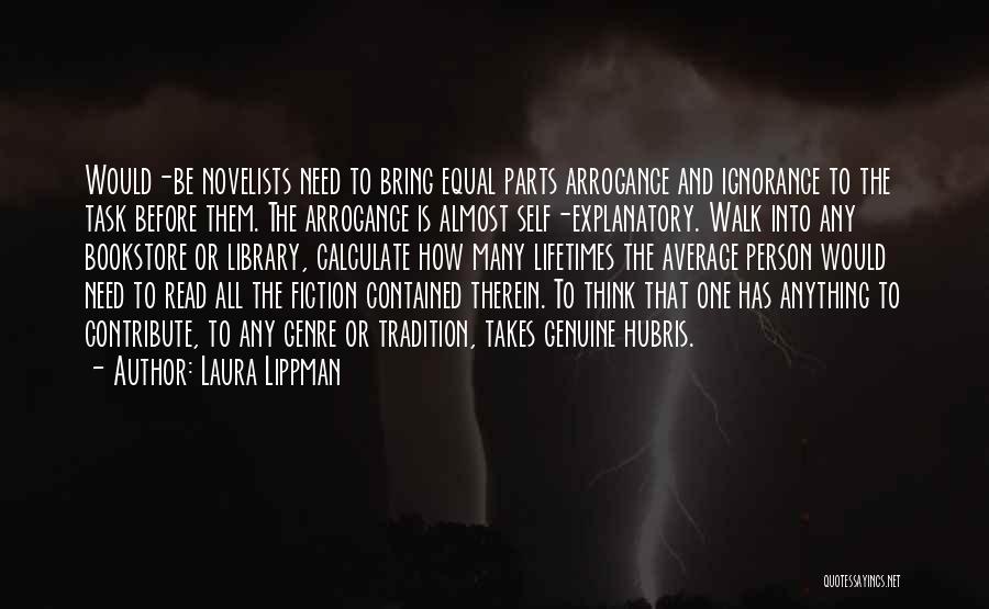 Arrogance Is Ignorance Quotes By Laura Lippman