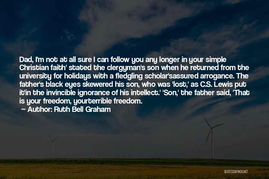 Arrogance Is Ignorance Quotes By Ruth Bell Graham