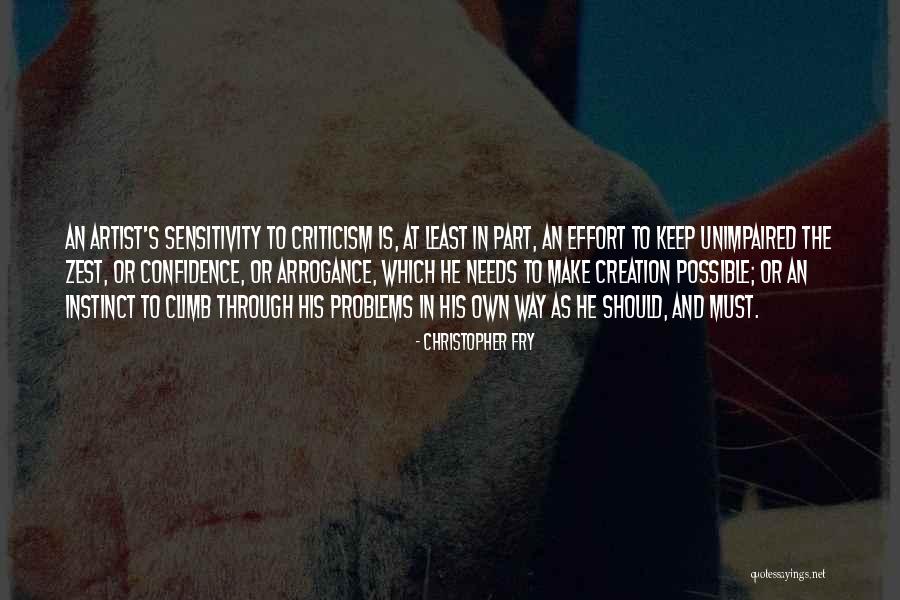 Arrogance Vs Confidence Quotes By Christopher Fry Arrogance Vs Confidence Quotes By Christopher Fry