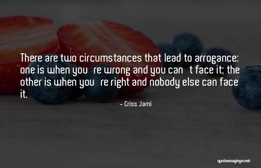 Arrogance Vs Confidence Quotes By Criss Jami