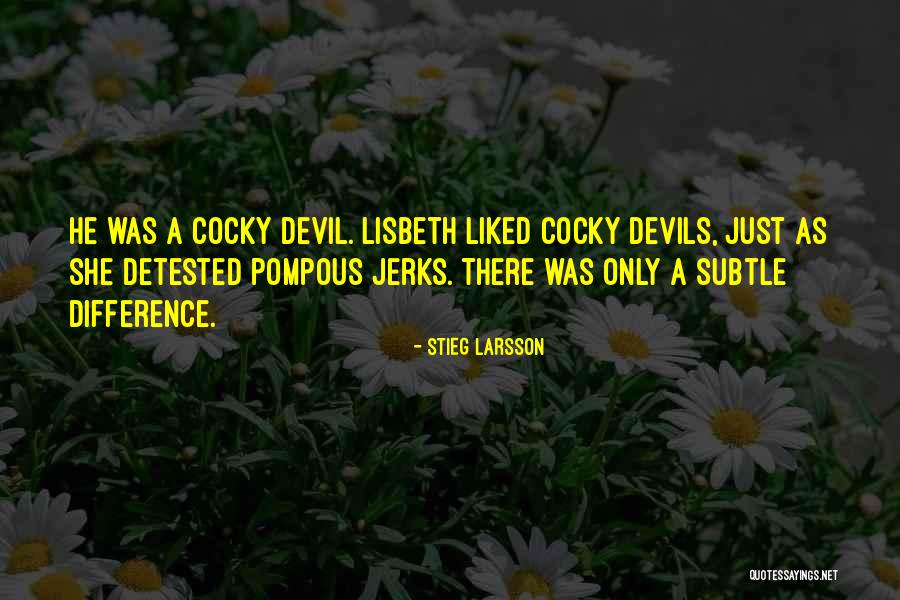 Arrogance Vs Confidence Quotes By Stieg Larsson Arrogance Vs Confidence Quotes By Stieg Larsson