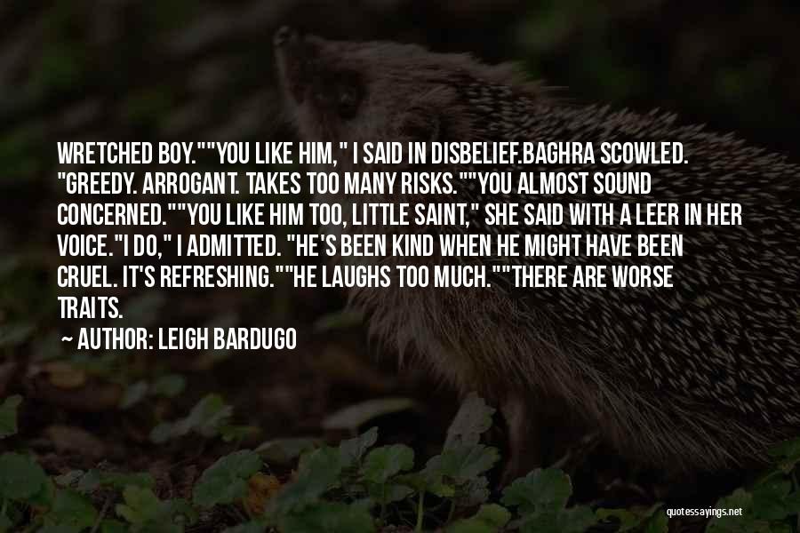 Arrogant Boy Quotes By Leigh Bardugo