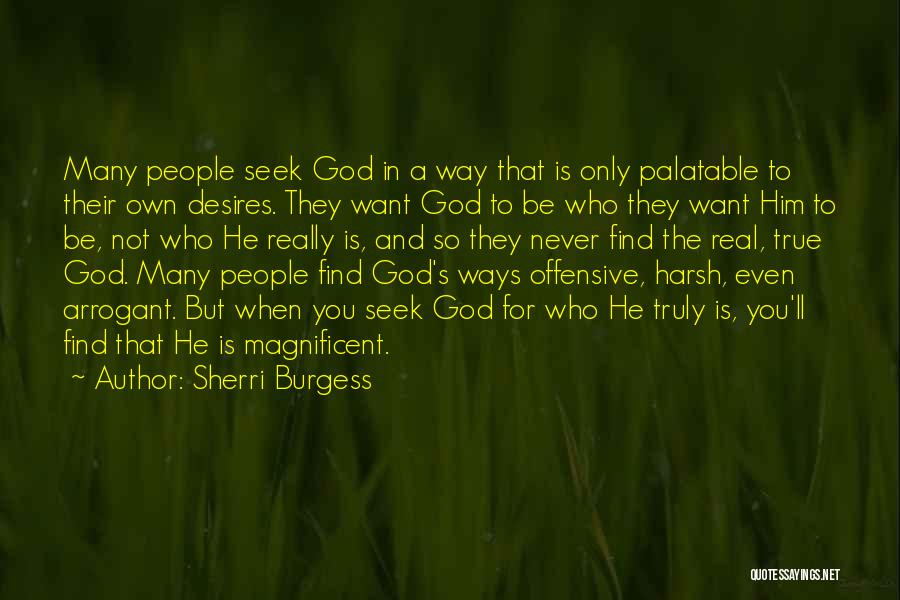 Arrogant But True Quotes By Sherri Burgess