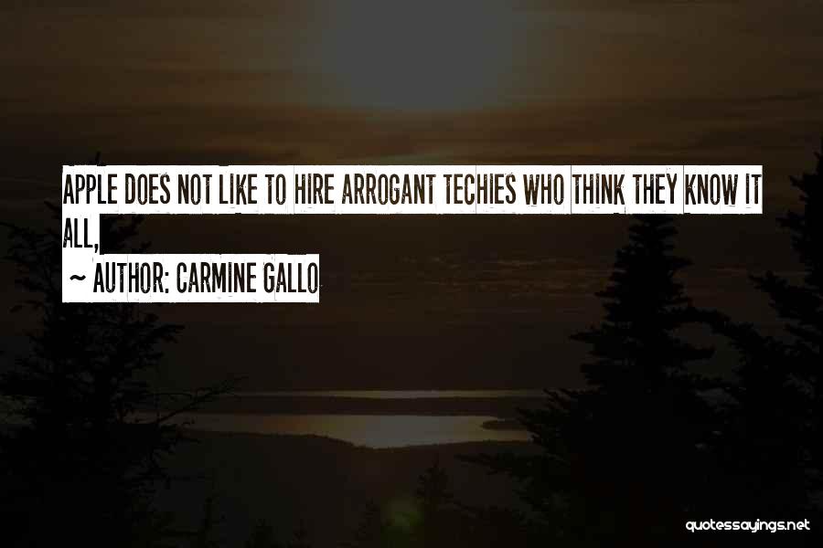 Arrogant Know It All Quotes By Carmine Gallo