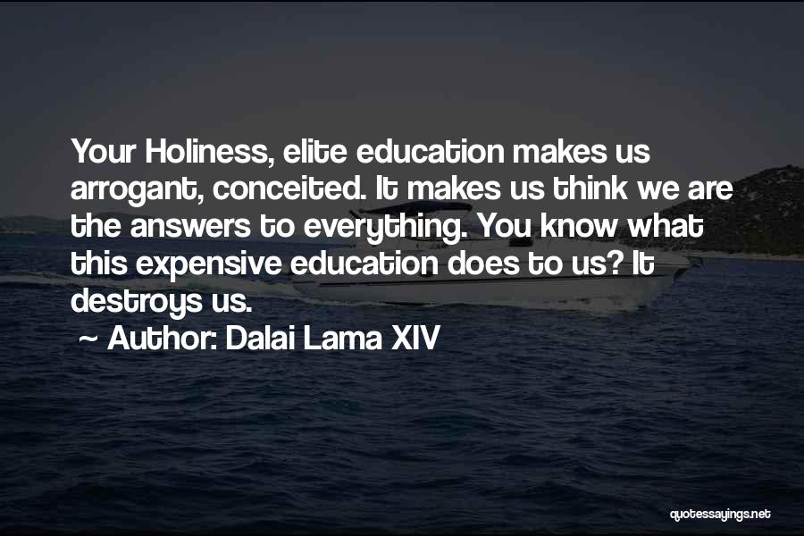 Arrogant Know It All Quotes By Dalai Lama XIV