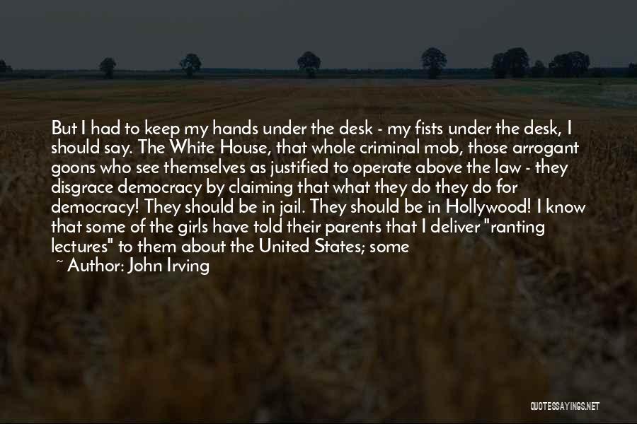 Arrogant Know It All Quotes By John Irving