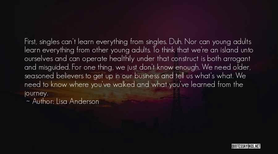 Arrogant Know It All Quotes By Lisa Anderson