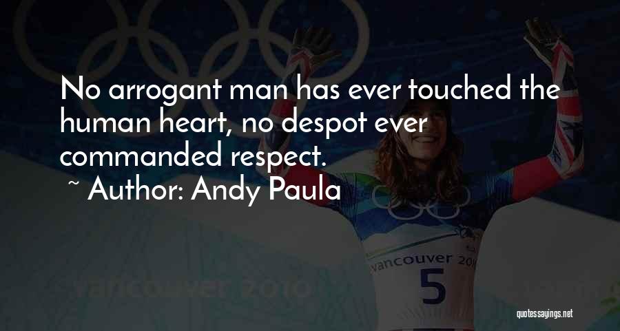 Arrogant Man Quotes By Andy Paula