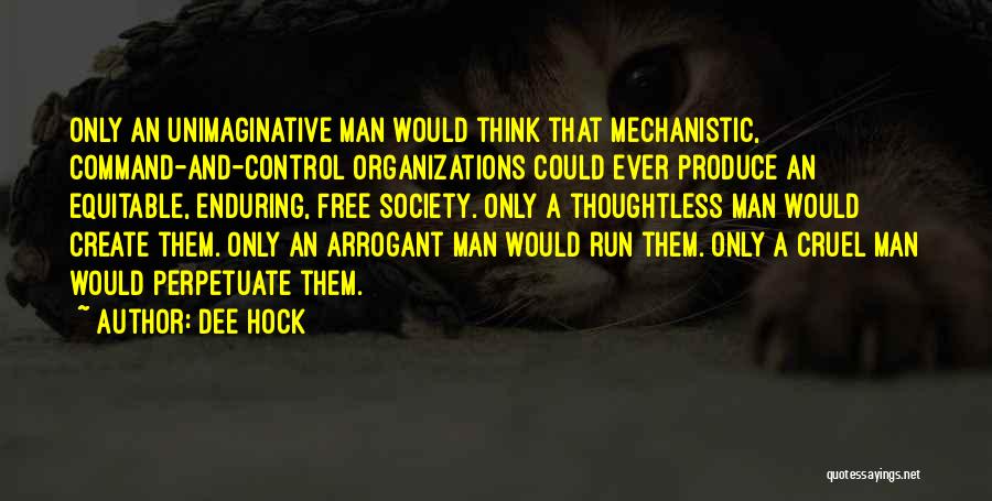Arrogant Man Quotes By Dee Hock