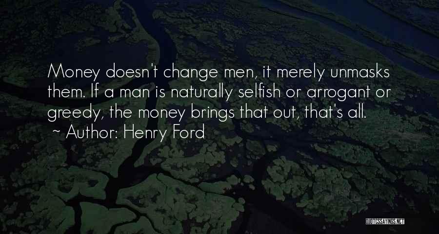 Arrogant Man Quotes By Henry Ford