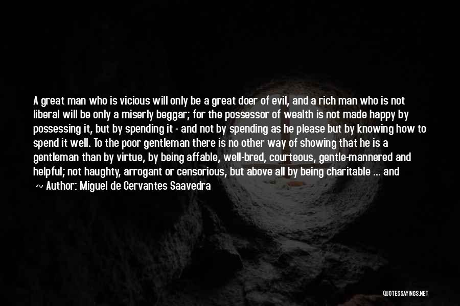 Arrogant Man Quotes By Miguel De Cervantes Saavedra