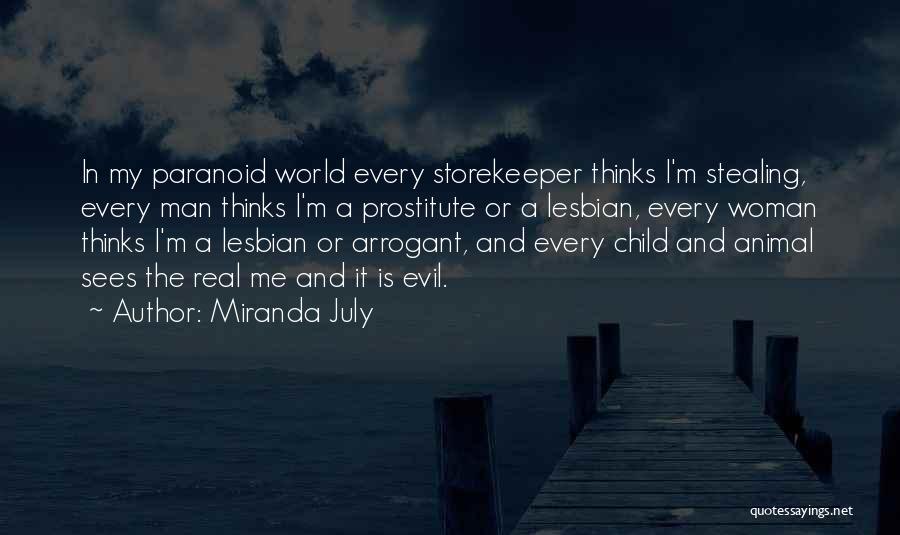 Arrogant Man Quotes By Miranda July