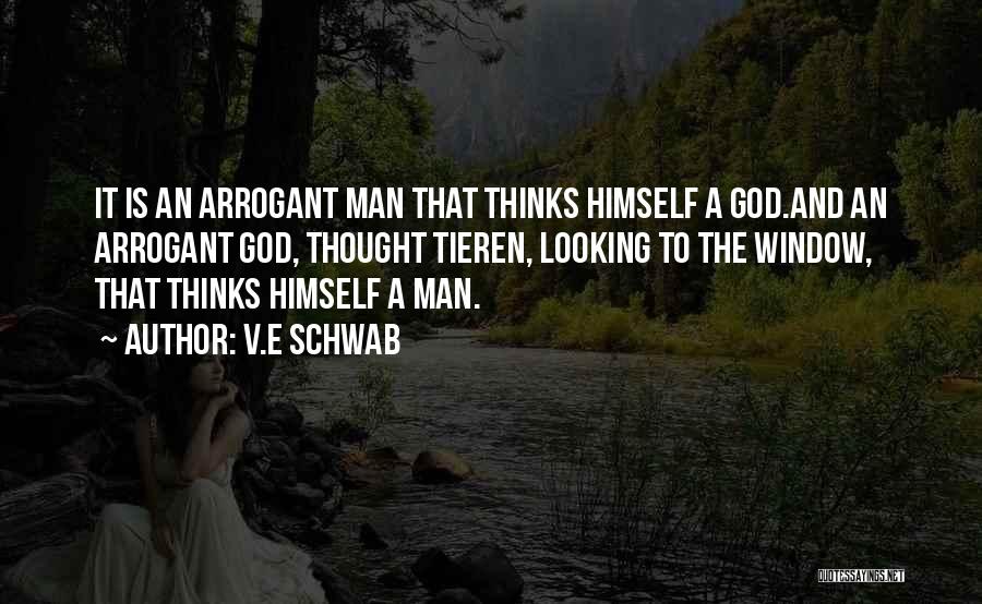 Arrogant Man Quotes By V.E Schwab