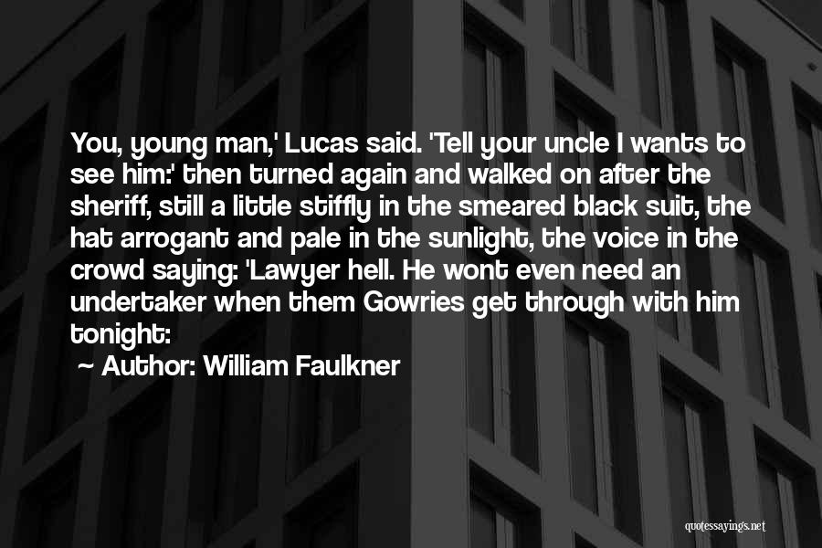 Arrogant Man Quotes By William Faulkner