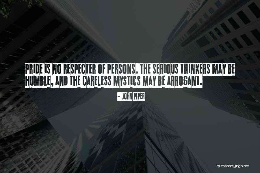 Arrogant Persons Quotes By John Piper Arrogant Persons Quotes By John Piper