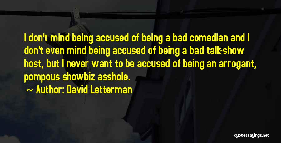Arrogant Quotes By David Letterman
