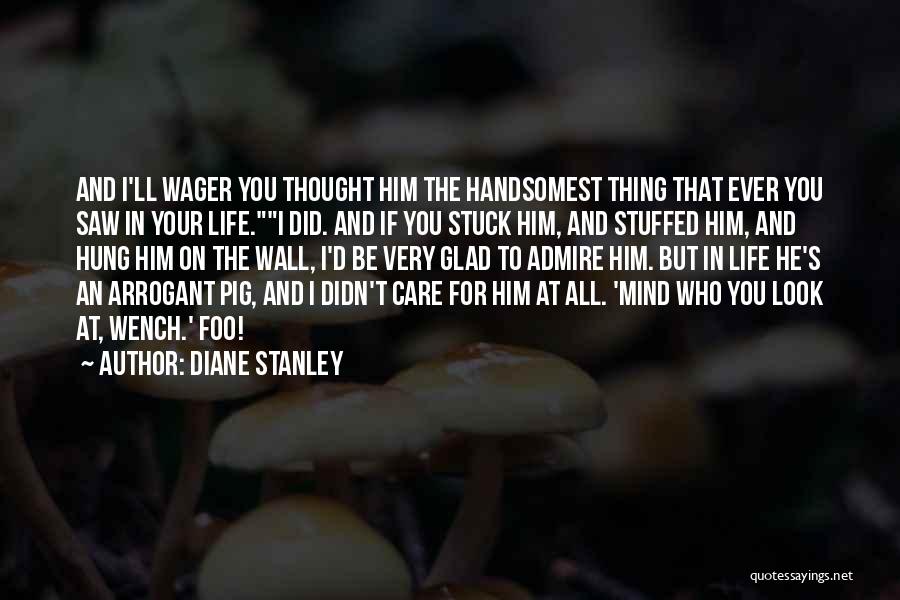 Arrogant Quotes By Diane Stanley