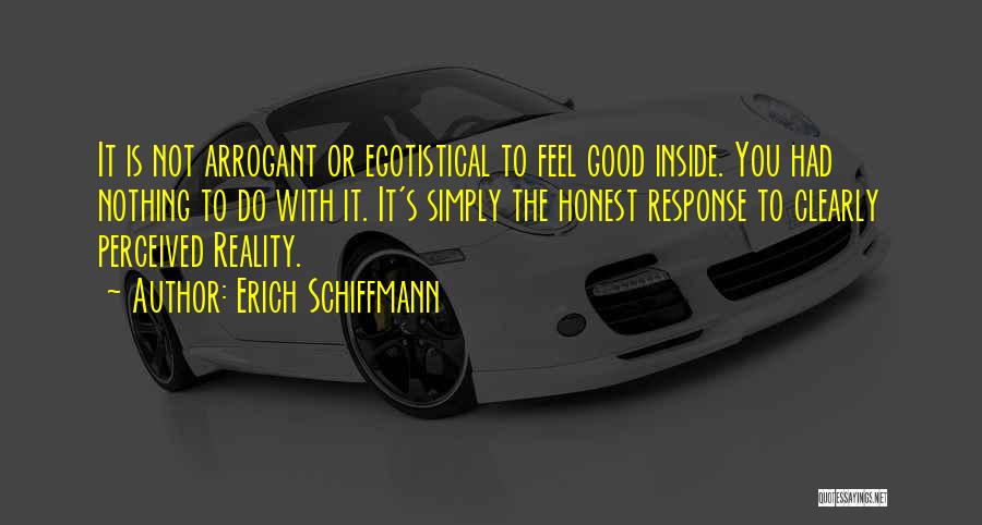 Arrogant Quotes By Erich Schiffmann