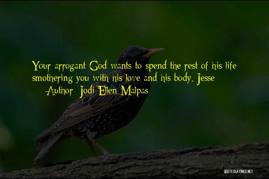 Arrogant Quotes By Jodi Ellen Malpas