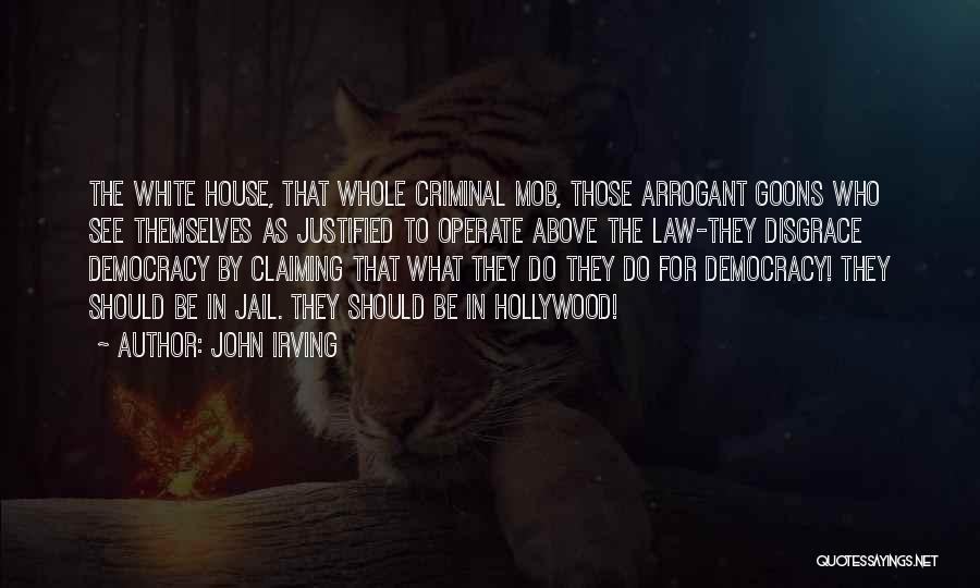 Arrogant Quotes By John Irving