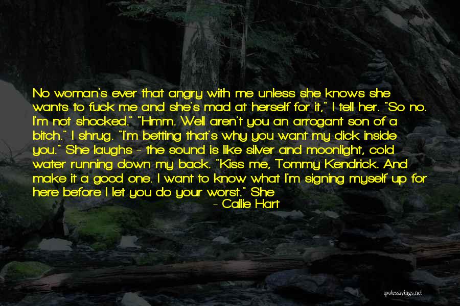 Arrogant Woman Quotes By Callie Hart Arrogant Woman Quotes By Callie Hart