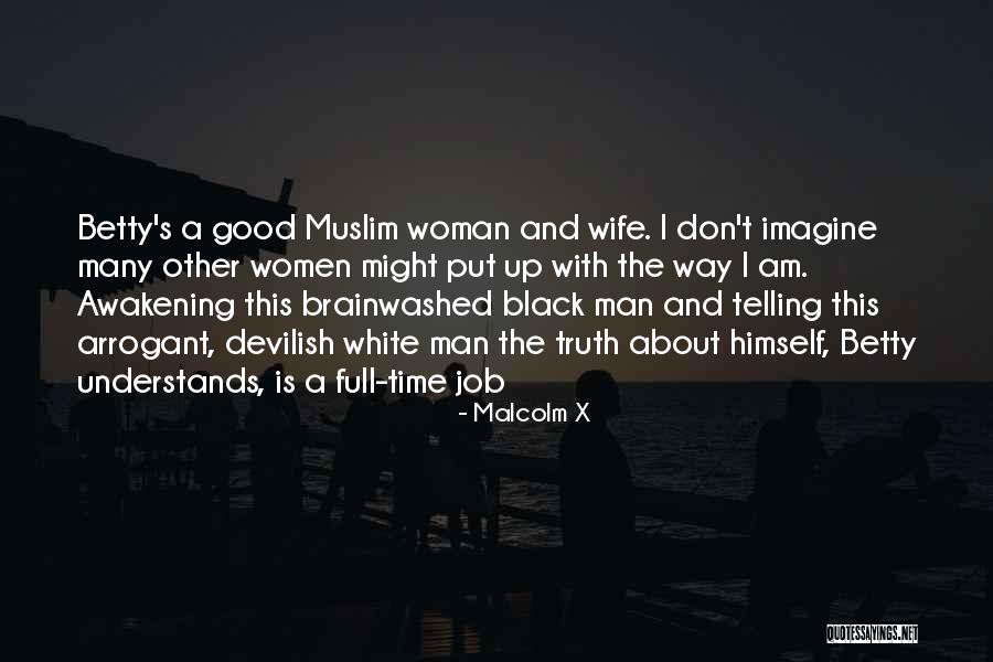 Arrogant Woman Quotes By Malcolm X