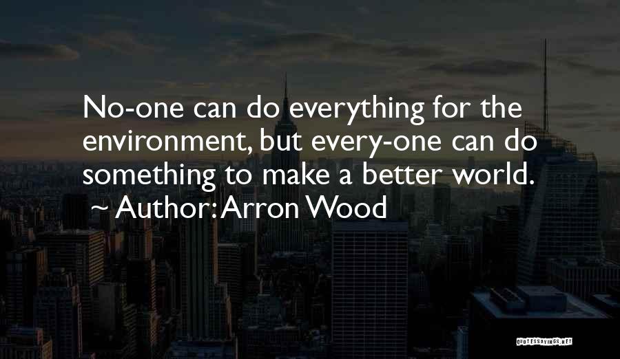 Arron Wood Quotes 1054699