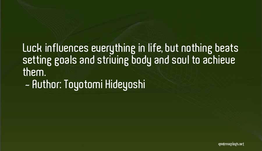 Arroniz Secretaria Quotes By Toyotomi Hideyoshi