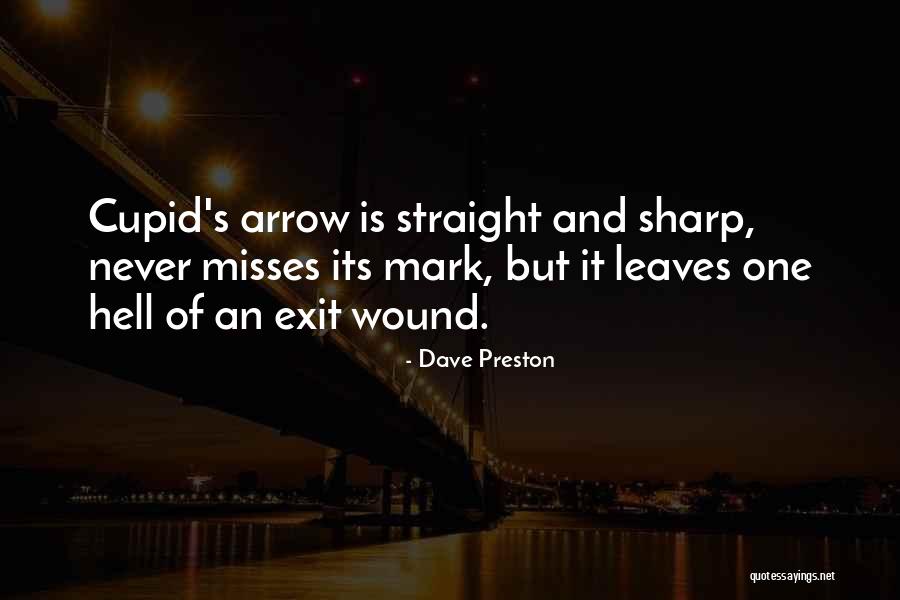 Arrow And Love Quotes By Dave Preston Arrow And Love Quotes By Dave Preston