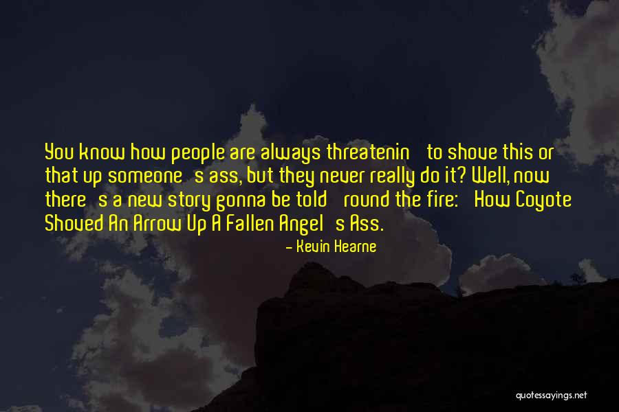 Arrow The Fallen Quotes By Kevin Hearne Arrow The Fallen Quotes By Kevin Hearne