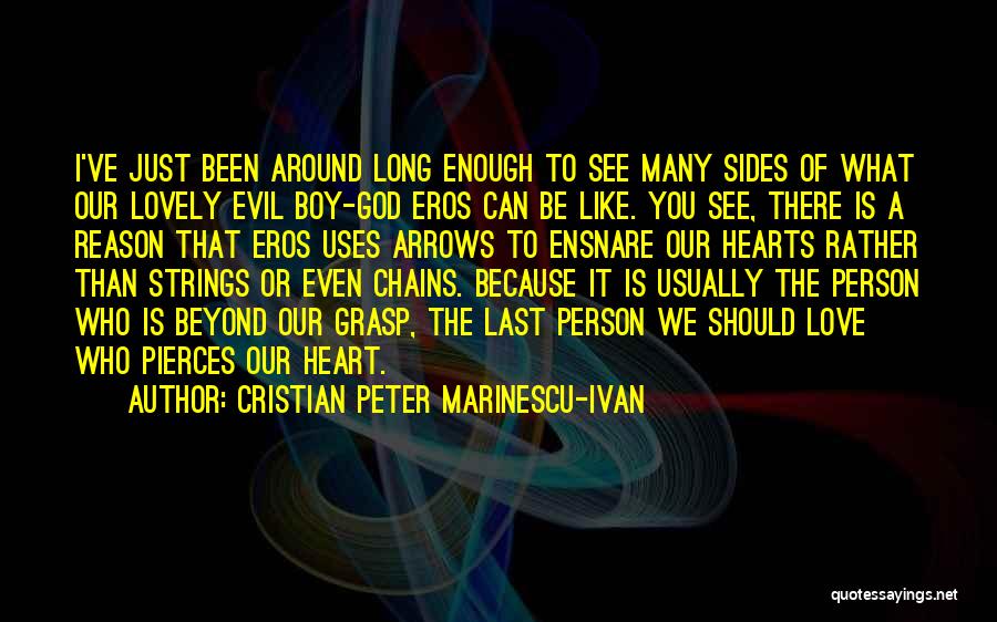 Arrows And Love Quotes By Cristian Peter Marinescu-Ivan