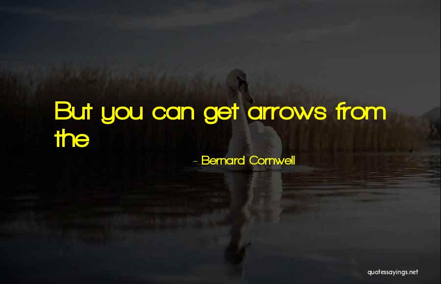 Arrows Quotes By Bernard Cornwell Arrows Quotes By Bernard Cornwell