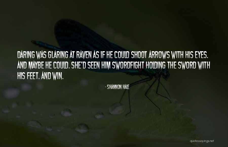 Arrows Quotes By Shannon Hale Arrows Quotes By Shannon Hale