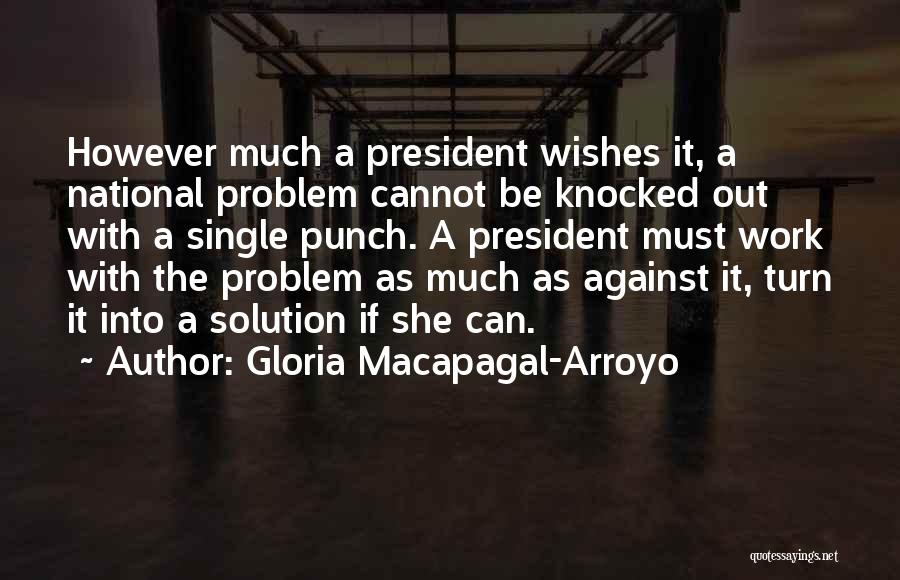 Arroyo Quotes By Gloria Macapagal-Arroyo