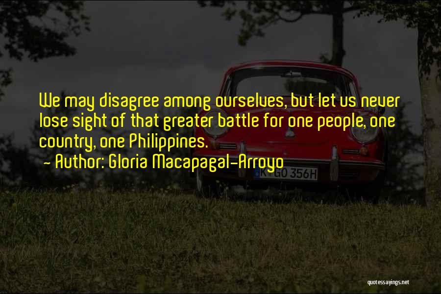 Arroyo Quotes By Gloria Macapagal-Arroyo